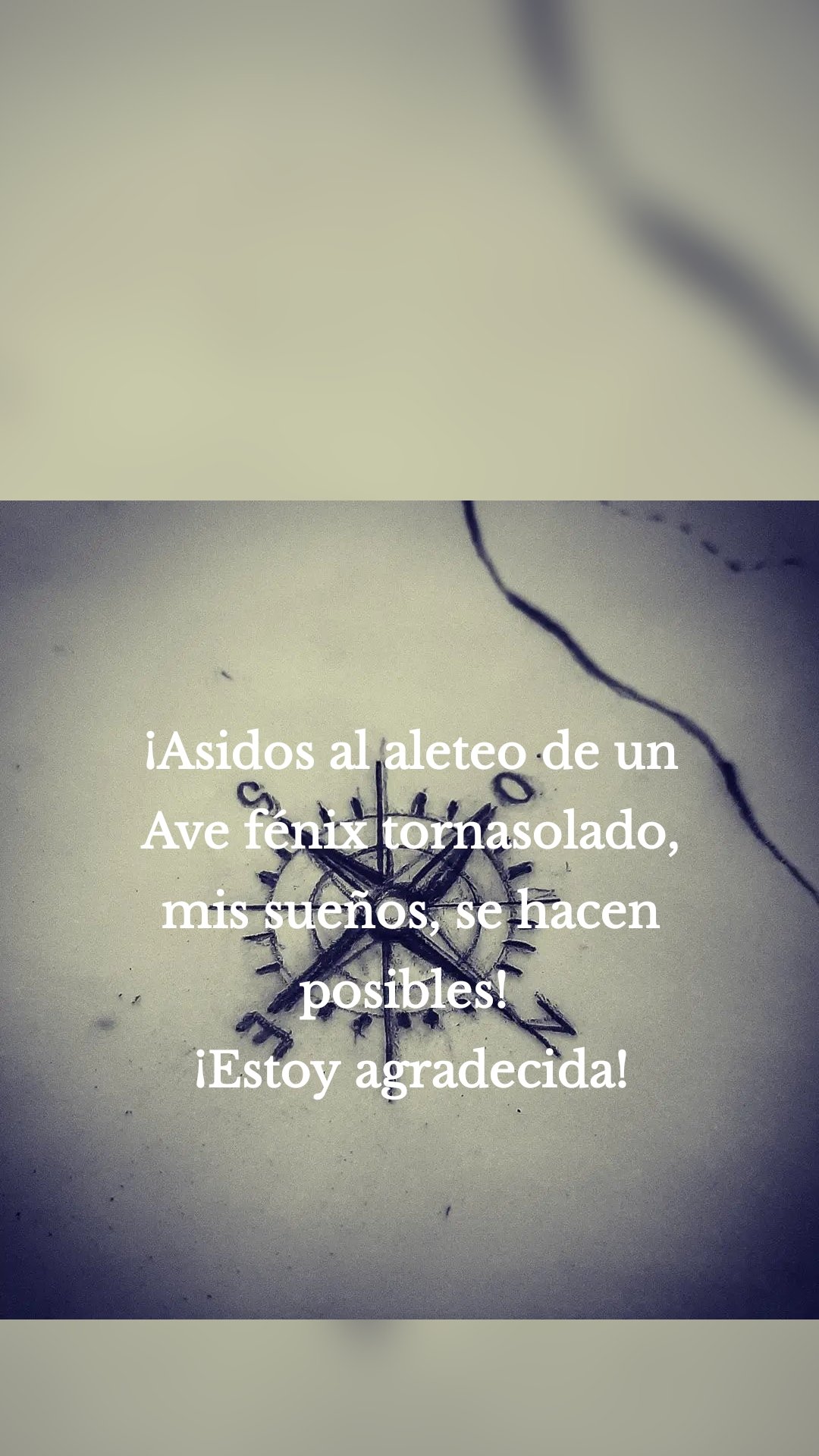 ¡Asidos al aleteo de un Ave fénix tornasolado, mis sueños, se hacen posibles! 
¡Estoy agradecida!